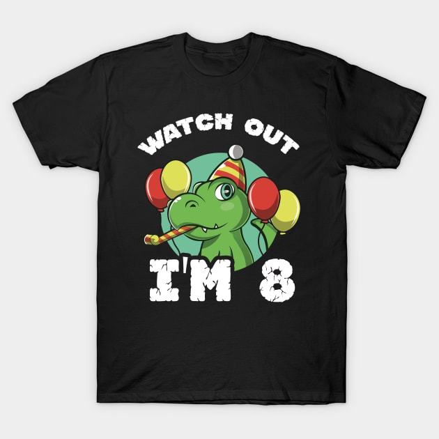 Kids Watch Out I'm 8 Years Old Birthday Gift T-Shirt by andreperez87